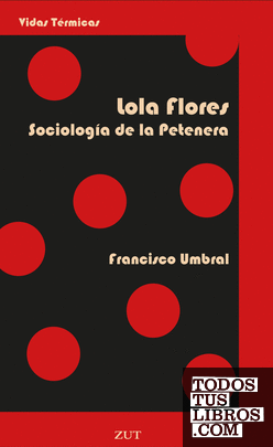 Lola Flores. Sociología de la Petenera