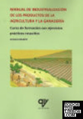 Manual de industrialización de los productos de la agricultura y la ganadería