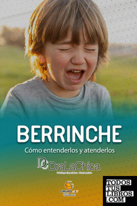 Berrinche - Guia práctica para educar a tu hijo.