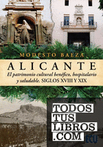 Alicante, el patrimonio cultural benéfico, hospitalario y saludable. Siglos XVIII y XIX