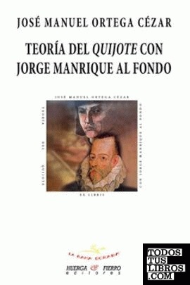 Teoría del Quijote con Jorge Manrique al fondo