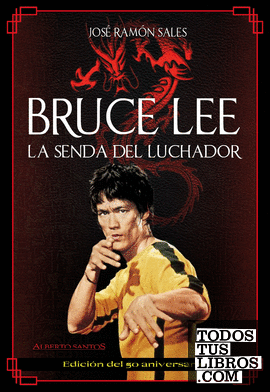 Bruce Lee. La senda del luchador (50 aniversario)