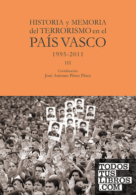 Historia y Memoria del Terrorismo en el País Vasco III