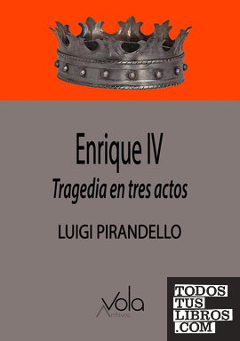 Enrique IV -  Tragedia en tres actos