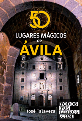 50 lugares mágicos de Ávila