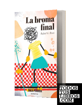 LA BROMA FINAL