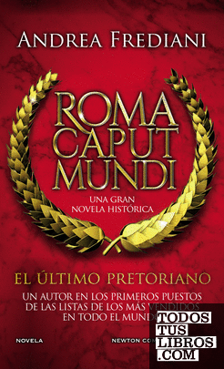 Roma Caput Mundi 1. El último pretoriano