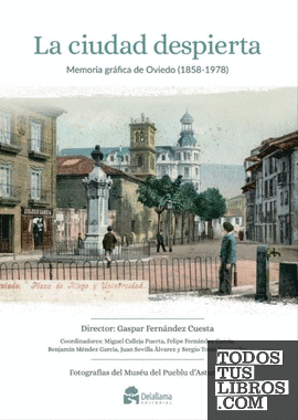 La ciudad despierta. Memoria gráfica de Oviedo (1858-1978)