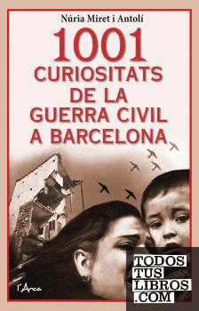 1001 curiositats de la Guerra Civil a Barcelona