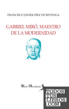 GABRIEL MIRÓ, MAESTRO DE LA MODERNIDAD