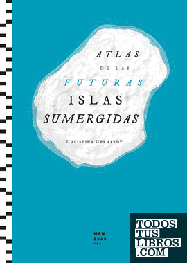 Atlas de las Futuras Islas Sumergidas