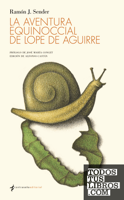 LA AVENTURA EQUINOCCIAL DE LOPE DE AGUIRRE LA AVENTURA EQUINOCCIAL DE LOPE DE AGUIRRE