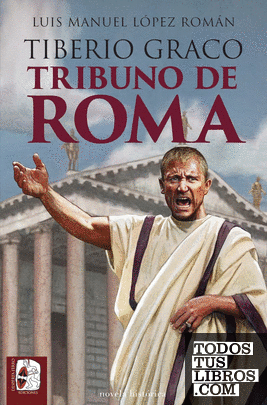 Tiberio Graco. Tribuno de Roma Tiberio Graco. Tribuno de Roma