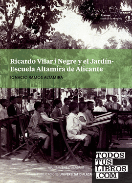 Ricardo Vilar i Negre y el Jardín-Escuela Altamira de Alicante
