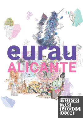 EURAU Alicante. Retroactive Research in Architecture