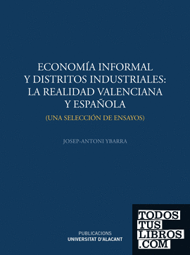 Economía informal y distritos industriales: la realidad valenciana y española
