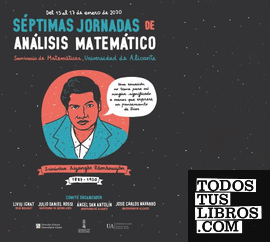 Proceedings of the 7th workshop in mathematical analysis in Alicante 2020. Trabajos de las 7mas jornadas de análisis matemático en Alicante 2020