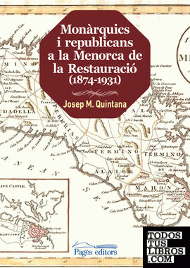 Monàrquics i republicans a la Menorca de la Restauració (1874-1931)