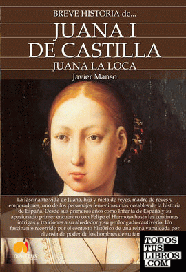 Breve historia de Juana I de Castilla