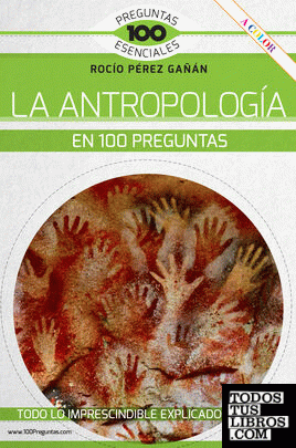 La antropología en 100 preguntas