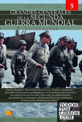 Breve historia Grandes Generales de la II Guerra Mundial