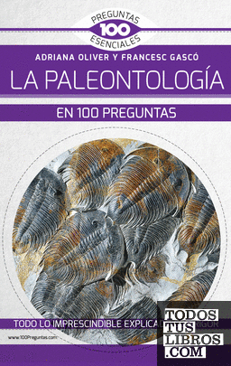 La paleontología en 100 preguntas Nueva Edición