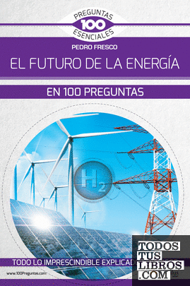 El futuro de la energía en 100 preguntas. N.E. revisada