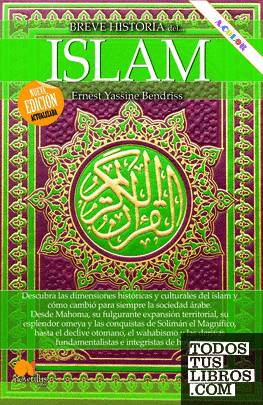 Breve historia del islam. Nueva edición ampliada y a color