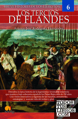 Breve historia de los Tercios de Flandes Nueva Edición