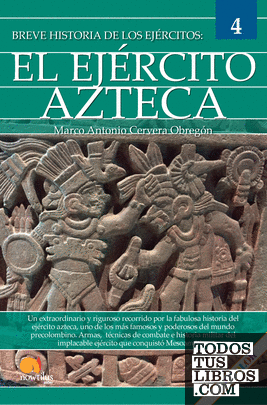 Breve historia del ejército azteca