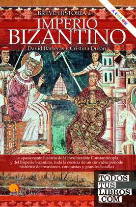 Breve historia del Imperio bizantino NUEVA EDICIÓN COLOR
