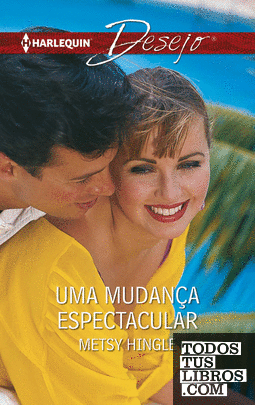 Uma mudança espectacular Uma mudança espectacular