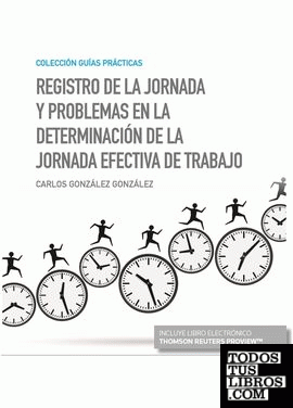 Registro de la jornada y problemas en la determinación de la jornada efectiva de trabajo (Papel + e-book)