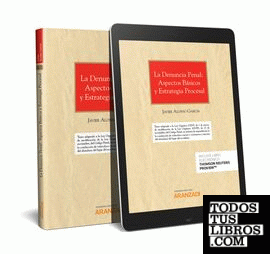 La denuncia penal: aspectos básicos y estrategia procesal (Papel + e-book)