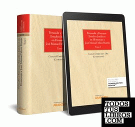 Persuadir y Razonar: estudios jurídicos en Homenaje a José Manuel Maza Martín. 2 Tomos (Papel + e-book)