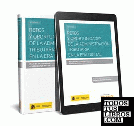 Retos y oportunidades de la Administración Tributaria en la era digital (Papel + e-book)