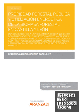 Propiedad forestal pública y utilización energética de la biomasa forestal en Castilla y León  (Papel + e-book)