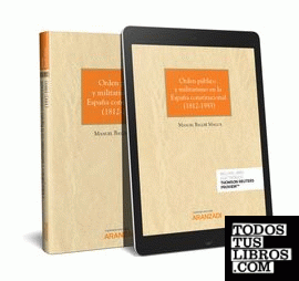 Orden público y militarismo en la España constitucional ( 1812-1983) (Papel + e-book)