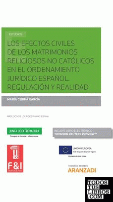 Los efectos civiles de los matrimonios religiosos no católicos en el ordenamiento jurídico español. Regulación y realidad (Papel + e-book)
