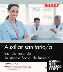 Auxiliar sanitario/a. Instituto Foral de Asistencia Social de Bizkaia. Temario Vol.I