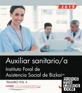 Auxiliar sanitario/a. Instituto Foral de Asistencia Social de Bizkaia. Temario Vol.II