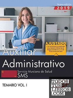 Auxiliar Administrativo. Servicio Murciano de Salud. Temario Vol.I