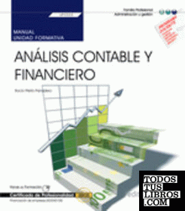 MANUAL. ANALISIS CONTABLE Y FINANCIERO (UF0333). CERTIFICADOS DE PROFESIONALIDAD