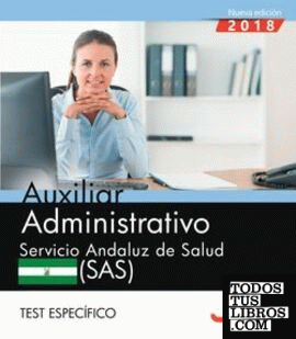 Auxiliar Administrativo. Servicio Andaluz de Salud (SAS). Test específico
