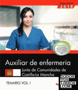 Auxiliar de Enfermería. Junta de Comunidades de Castilla-La Mancha. Temario Vol.I