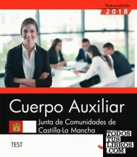 Cuerpo Auxiliar. Junta de Comunidades de Castilla-La Mancha. Test