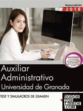 Auxiliar Administrativo de la Universidad de Granada. Test y Simulacros de examen