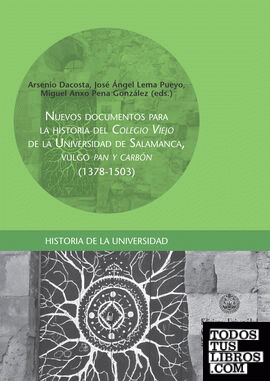 Nuevos documentos para la historia del «Colegio Viejo» de la Universidad de Salamanca, Vulgo «Pan y Carbón» (1378-1503)