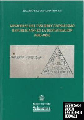 MEMORIAS DEL INSURRECCIONALISMO REPUBLICANO EN LA RESTAURACION (1883-1884)
