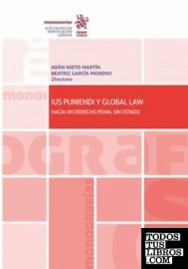 Ius Puniendi y Global Law. Hacia un Derecho Penal sin Estado